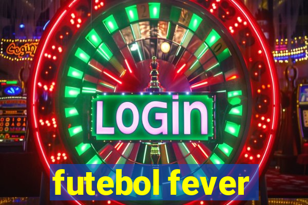 futebol fever